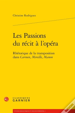 Capa do artigo Les Passions Du Récit À L'Opéra ; Rhétorique De La Transposition Dans Carmen, Mireille, Manon