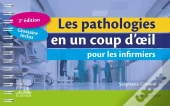 Les Pathologies En Un Coup D'Oeil Pour Les Infirmiers (2e Édition)