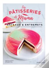 Les Pâtisseries De Mama : Gâteaux & Entremets
