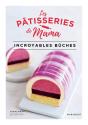 Les Pâtisseries De Mama : Incroyables Bûches - Preview