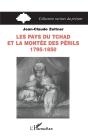 Les Pays Du Tchad Et La Montee Des Perils, 1795-1850 - Preview