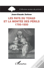 Capa do artigo Les Pays Du Tchad Et La Montee Des Perils, 1795-1850