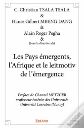 Les Pays Emergents, L?Afrique Et Le Leitmotiv De L?Emergence