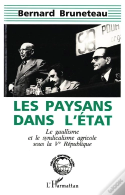Capa do artigo Les Paysans Dans L'État ; Le Gaullisme Et Le Syndicalisme Agricole Sous La Ve République