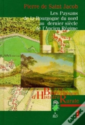 Les Paysans De La Bourgogne Du Nord Au Dernier Siècle De L'Ancien Régime