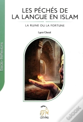 Les Péchés De La Langue En Islam : La Ruine Ou La Fortune