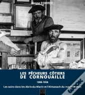 Les Pecheurs Cotiers De Cornouaille 1899-1936