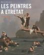 Les Peintres À Etretat 1786-1940 - Preview