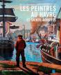 Les Peintres Au Havre Et Sainte-Adresse 1516-1940 - Preview