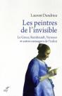 Les Peintres De L'Invisible ; Le Greco, Rembrandt, Vermeer Et Autres Messagers De L'Infini - Preview