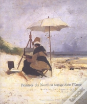 Les Peintres Du Nord En Voyage Dans L'Ouest