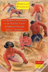Les Peintres En Provence Et Sur La Cote D'Azur Pendant La Seconde Guerre Mondiale