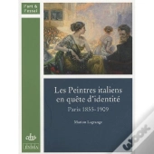 Les Peintres Italiens À Paris En Quête D'Identité ; Paris 1855-1909