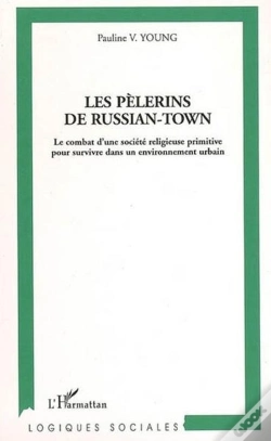 Capa do artigo Les Pèlerins De Russian-Town ; Le Combat D'Une Société Religieuse Primitive