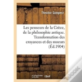 Les Penseurs De La Grece, Histoire De La Philosophie Antique