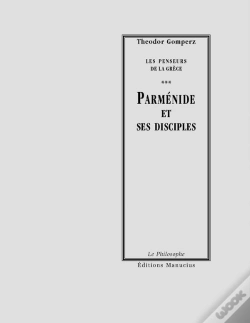 Capa do artigo Les Penseurs De La Grèce Tome 3 ; Parménide Et Ses Disciples