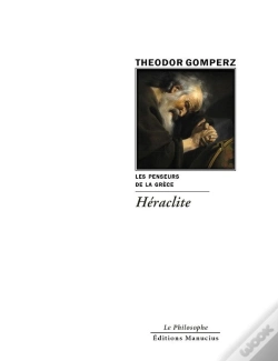 Capa do artigo Les Penseurs De La Grèce Tome 4 ; Héraclite