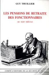 Les Pensions De Retraites Des Fonctionnaires Au Xixe Siècle