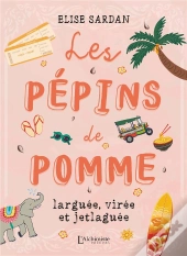 Les Pépins De Pomme : Larguée, Virée Et Jetlaguée