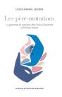 Les Pere-Mutations - La Paternite En Question Chez Herve Bouchard Et Michael Delisle - Preview