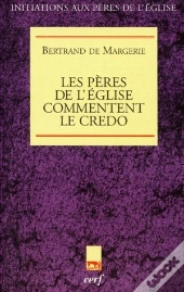 Les Peres De L'Eglise Commentent Le Credo