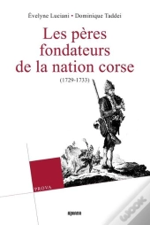 Les Peres Fondateurs De La Nation Corse (1729-1733)