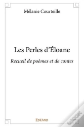 Les Perles D'Eloane - Recueil De Poemes Et De Contes