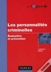 Les Personnalités Criminelles ; Évaluation Et Prévention