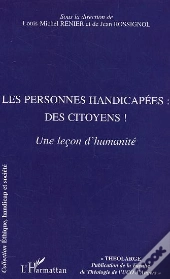 Les Personnes Handicapees : Des Citoyens ! Une Lecon D'Humanite