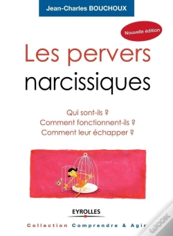 Capa do artigo Les Pervers Narcissiques.Qui Sont-Ils ? Comment Fonctionnent-Ils ? Comment Leur Echapper