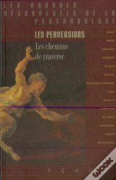 Les Perversions : Les Chemins De Traverse