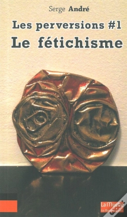 Capa do artigo Les Perversions Tome 1 ; Le Fétichisme