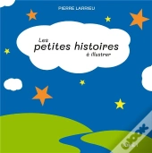 Les Petites Histoires À Illustrer T.1