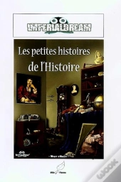 Les Petites Histoires De L'Histoire