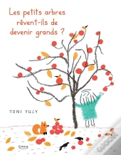 Les Petits Arbres Revent-Ils De Devenir Grands ?