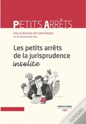 Les Petits Arrêts De La Jurisprudence Insolite