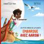 Les Petits Héros De La Planète : Embarque Avec Aaron ! - Preview