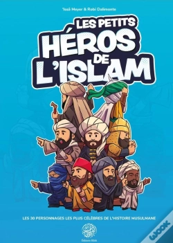 Capa do artigo Les Petits Héros De L'Islam : Les 30 Personnages Les Plus Célèbres De L'Histoire Musulmane