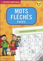 Capa do artigo Les Petits Imbattables - Mots Fleches Futes (8-9 A.)