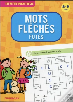 Capa do artigo Les Petits Imbattables - Mots Fleches Futes (8-9 A.)