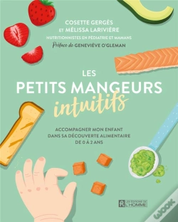 Capa do artigo Les Petits Mangeurs Intuitifs : Accompagner Mon Enfant Dans Sa Découverte Alimentaire De 0 À 2 Ans