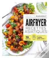 Les Petits Marabout : Airfryer : Recettes Asiatiques