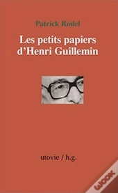 Les Petits Papiers D'Henri Guillemin