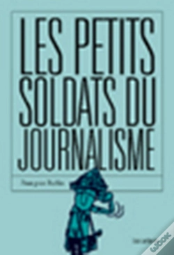 Capa do artigo Les Petits Soldats Du Journalisme