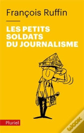 Les Petits Soldats Du Journalisme