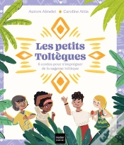 Capa do artigo Les Petits Toltèques : 6 Contes Pour S