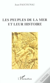Les Peuples De La Mer Et Leur Histoire