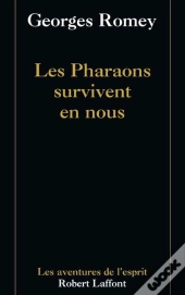 Les Pharaons Survivent En Nous