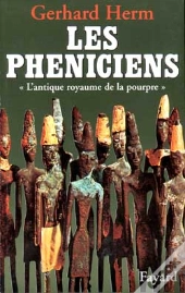 Les Phéniciens : L'Antique Royaume De La Pourpre