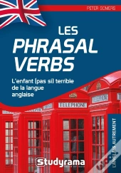 Les Phrasal Verbs ; L'Enfant (Pas Si) Terrible De La Langue Anglaise